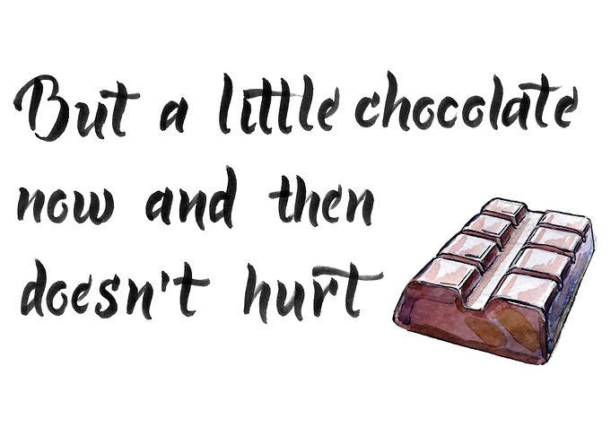 But a little chocolate