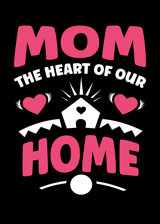 Mom the heart of our home