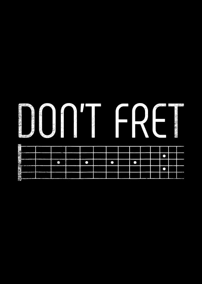 Dont Fret
