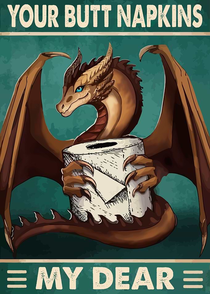 Your Butt Napkins My Dear