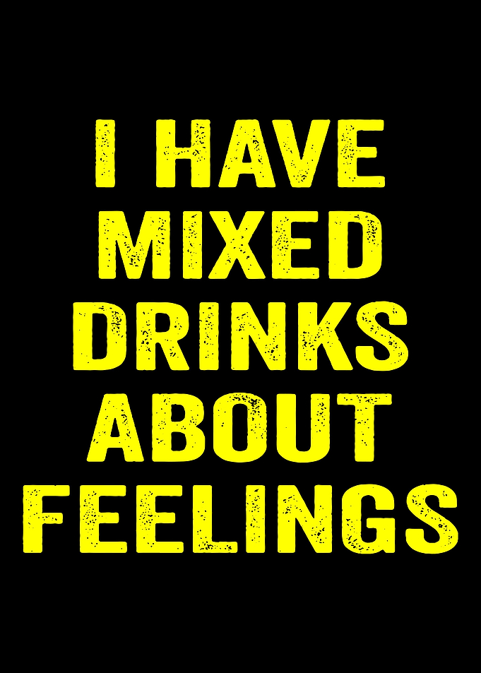 i have mixed drinks