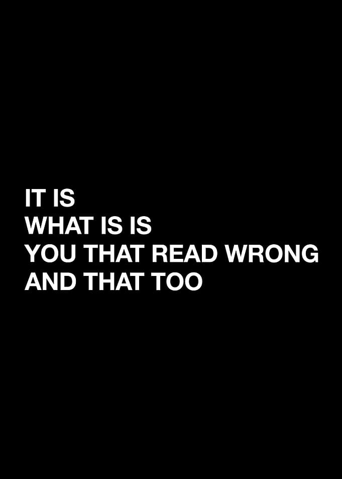 It is what it is