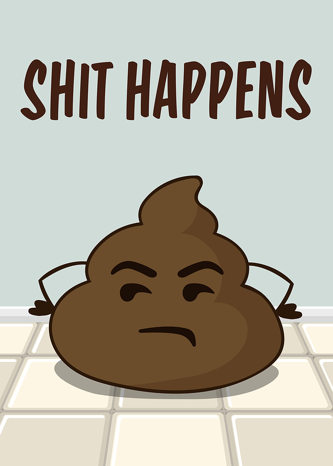 Shit Happens Funny Poop