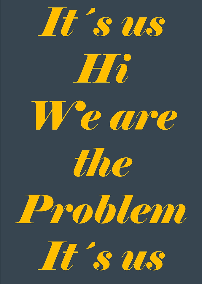 Its Us We are the problem