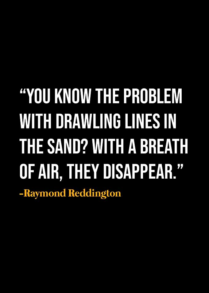 Raymond Reddington Quote