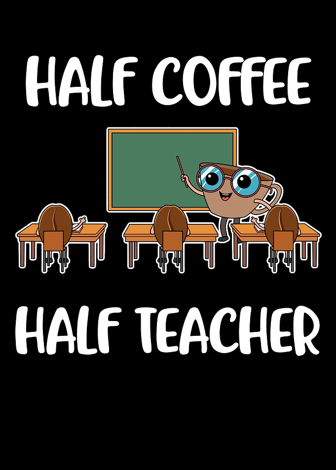 Half Coffee Half Teacher