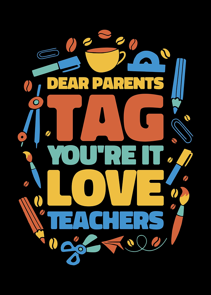 Dear Parents Tag Youre It
