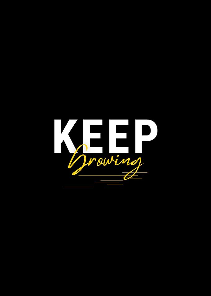 Keep growing motivation