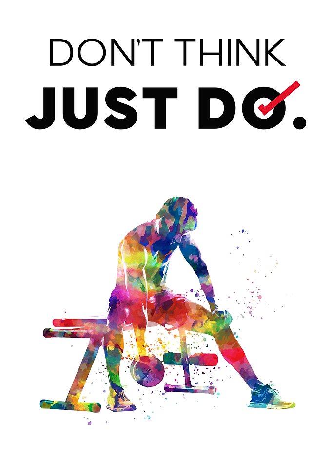 Dont think just do Gym