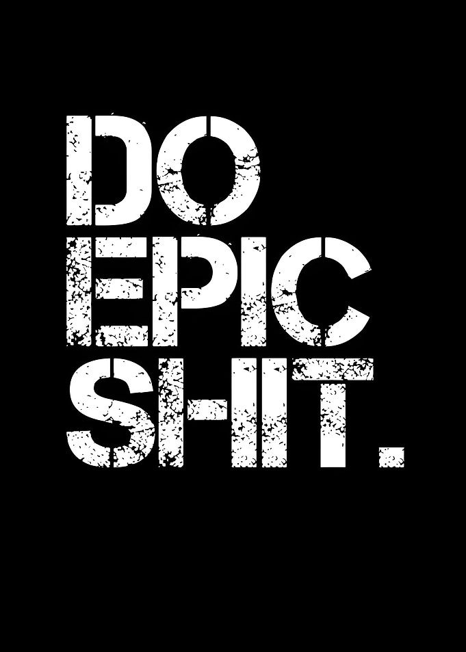 Do Epic Shit