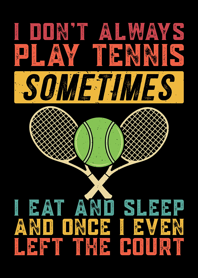 Funny Tennis Fanatic Quote