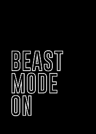 Beast Mode On