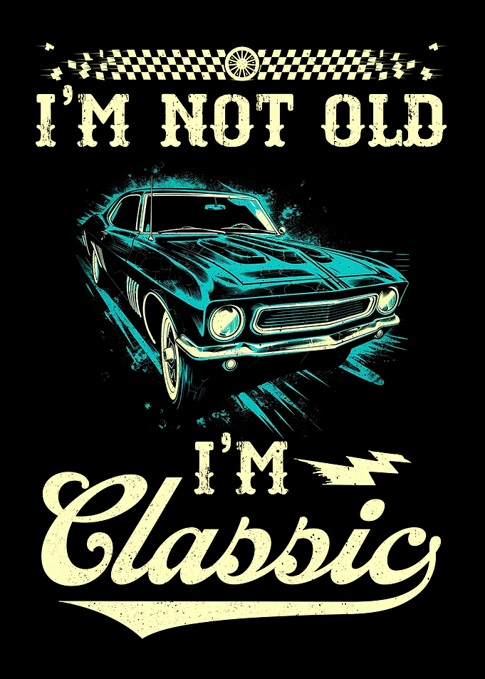 Car Classic Im Not Old