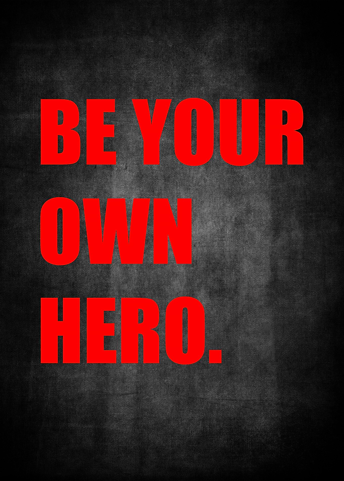 Be Your Own Hero