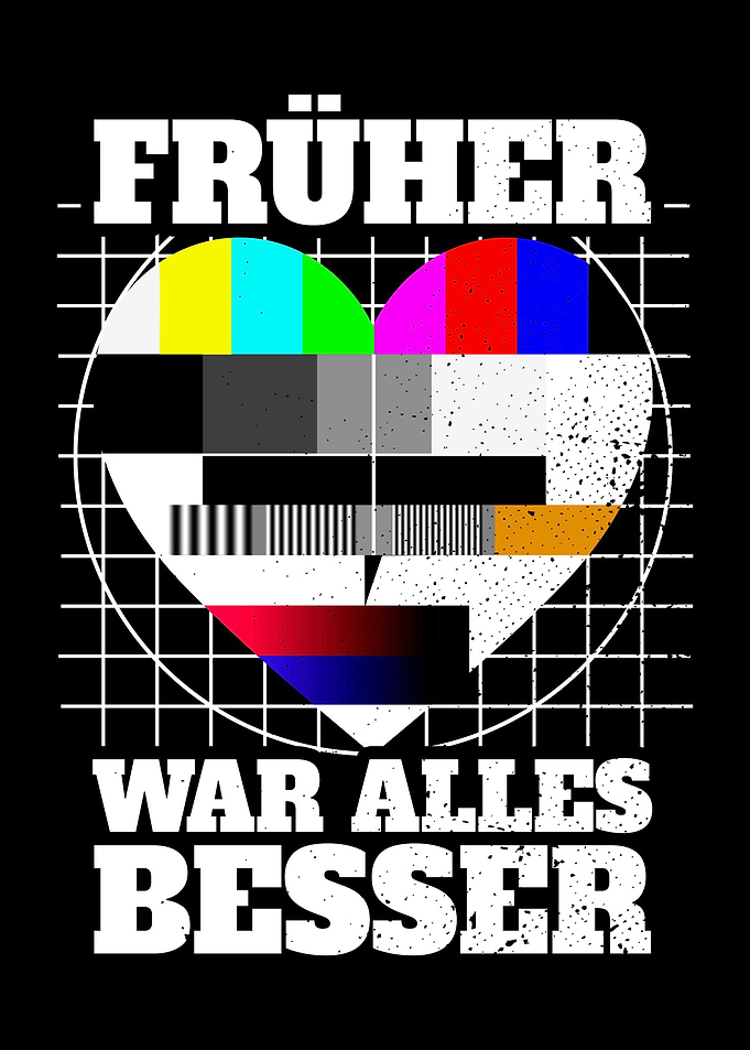 Frueher War Alles Besser