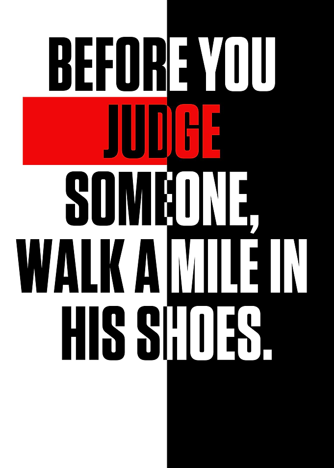 Before you judge someone