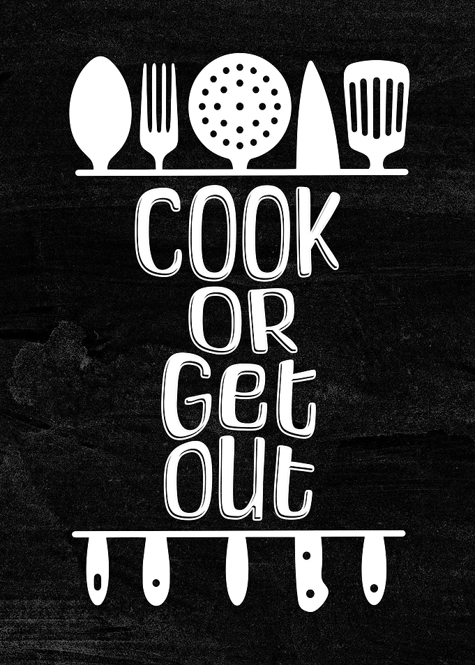 Cook Or Get Out Funny