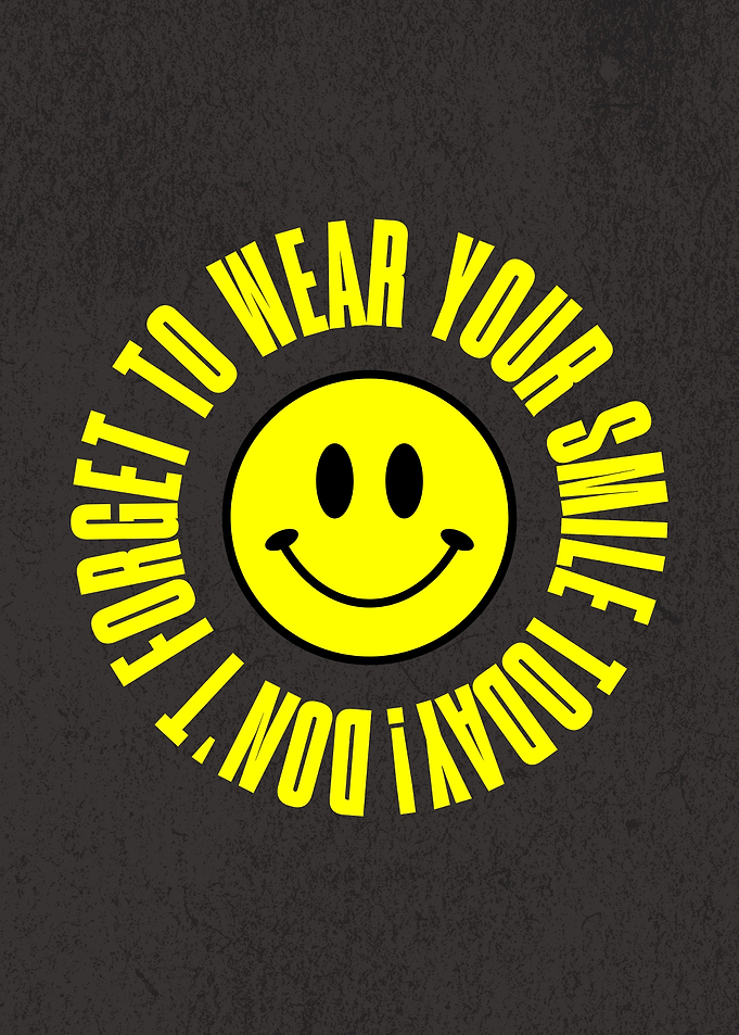 Dont Forget Smile Everyday