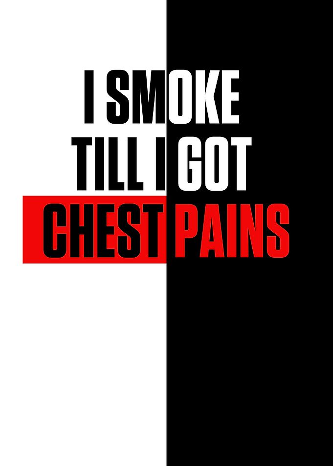 I smoke till i got chest