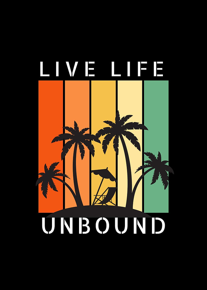 Live Life Unbound Quote