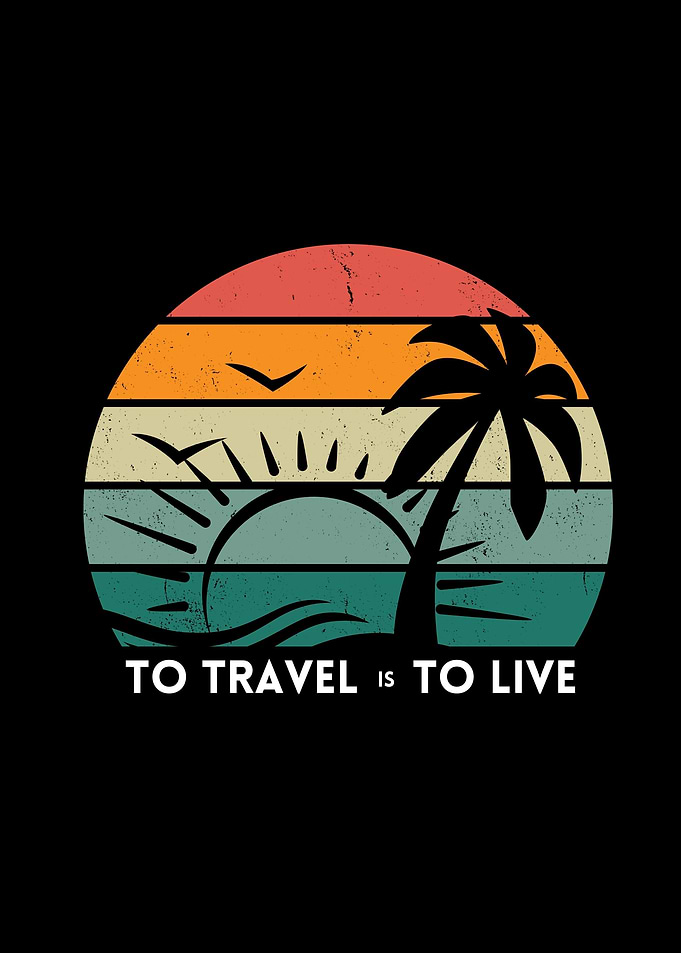 To Travel is To Live