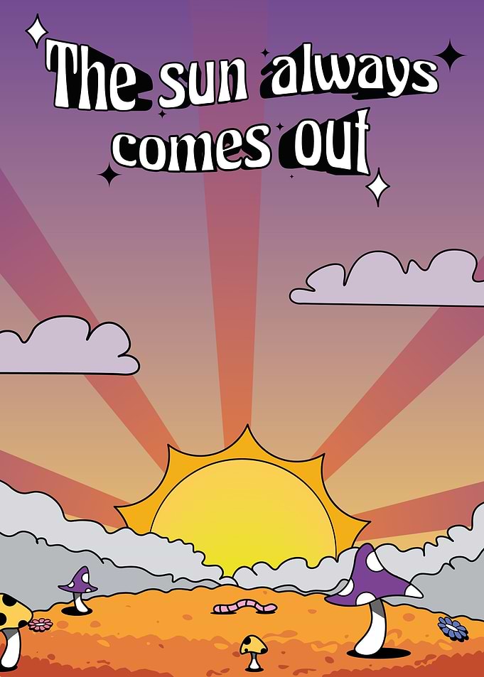 The sun always comes out