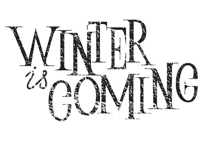 Winter is coming