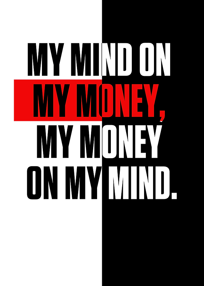 My mind on my money
