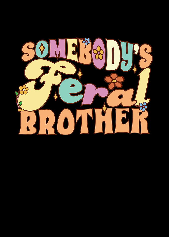 Somebodys Feral Brother