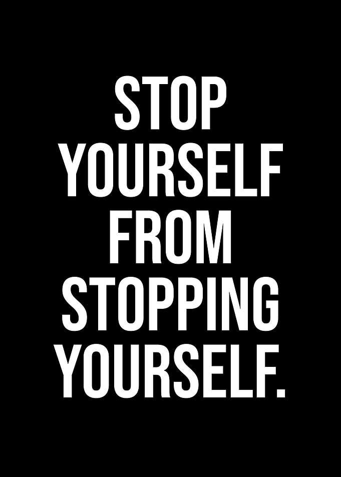 stop yourself
