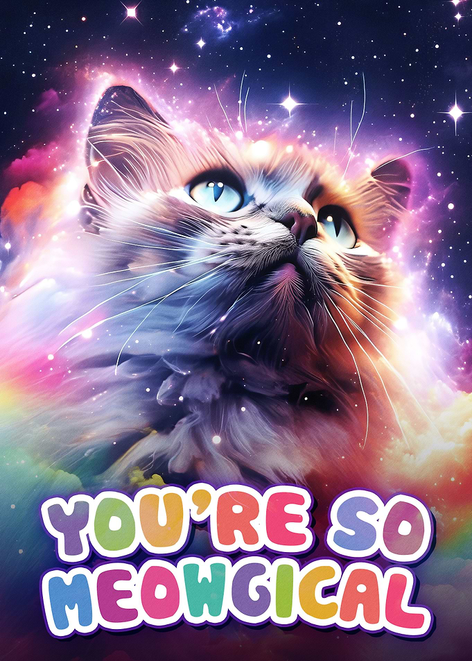 You Are So Meowgical