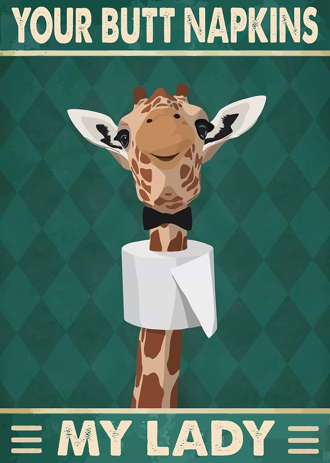 Your Butt Napkins My Lady
