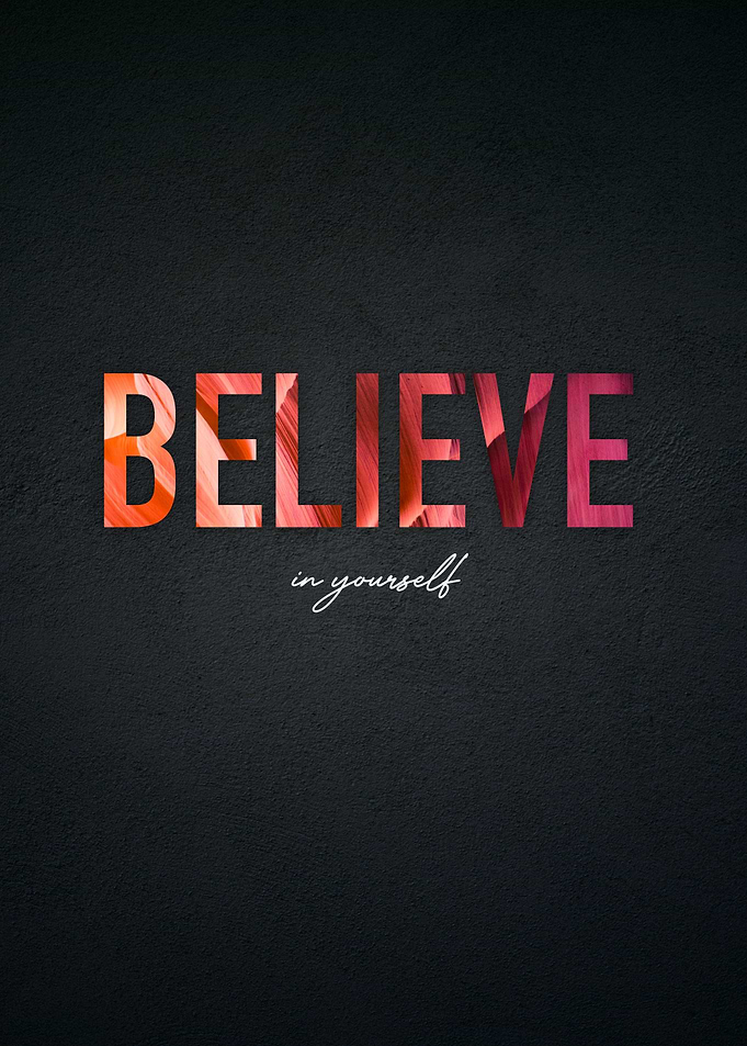 Believe in yourself