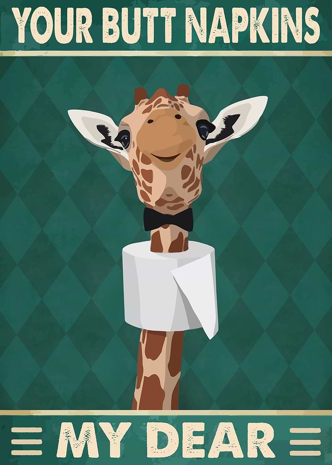 Your Butt Napkins My Dear
