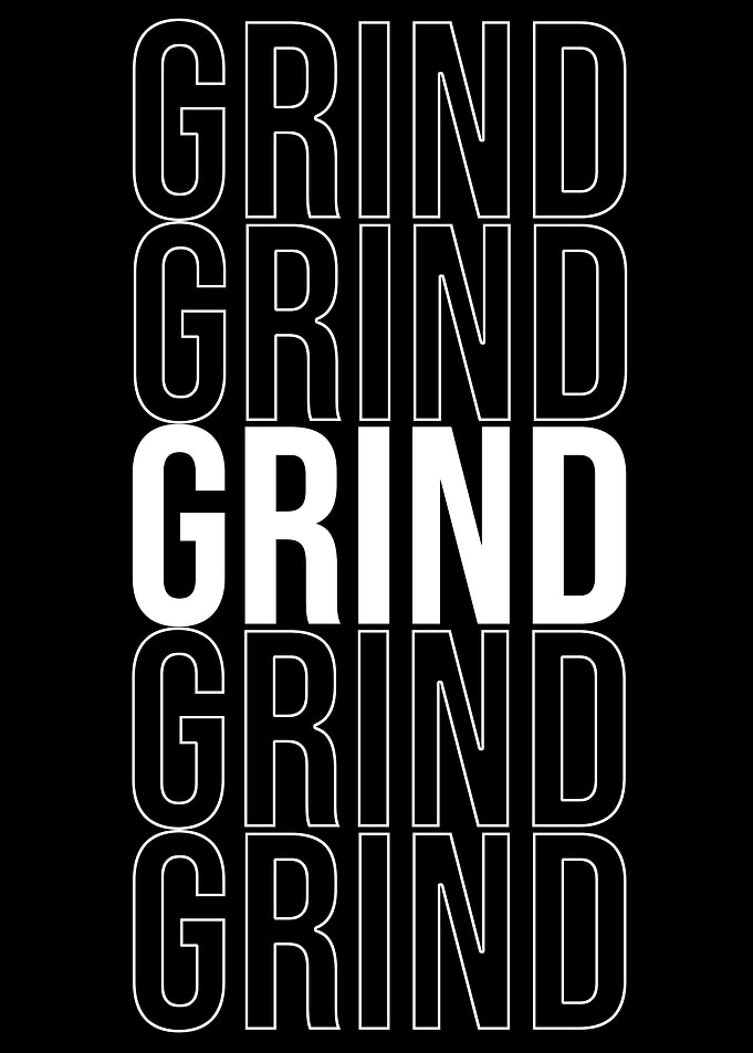 Grind