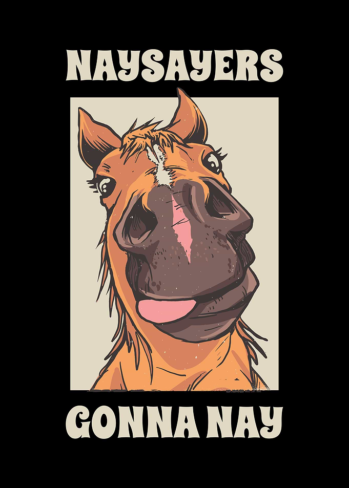 Naysayers Gonna Nay