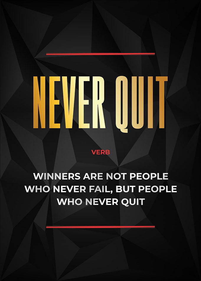 never quit