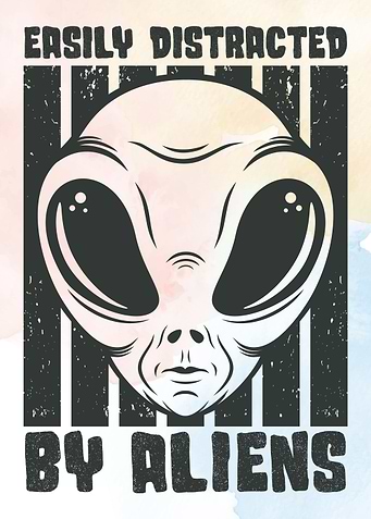 Distracted By Aliens