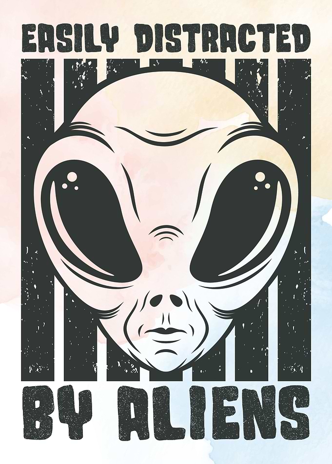 Distracted By Aliens