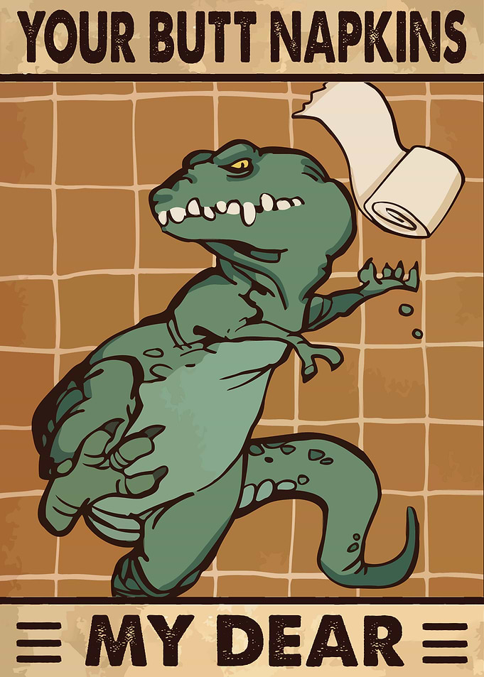 Your Butt Napkins My Dear