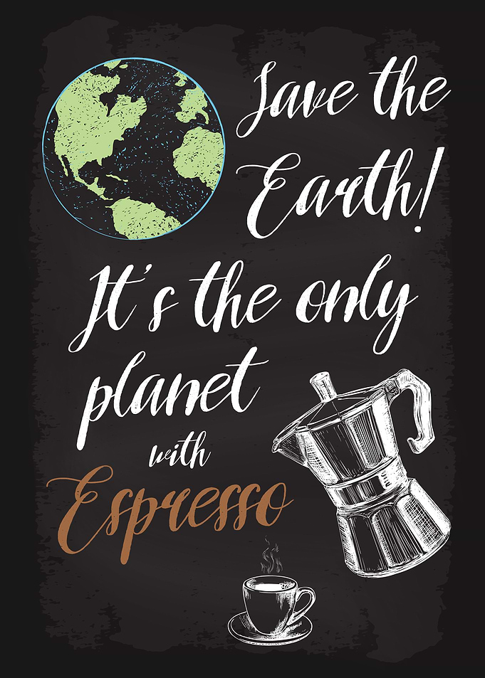 Save Earth Drink Espresso