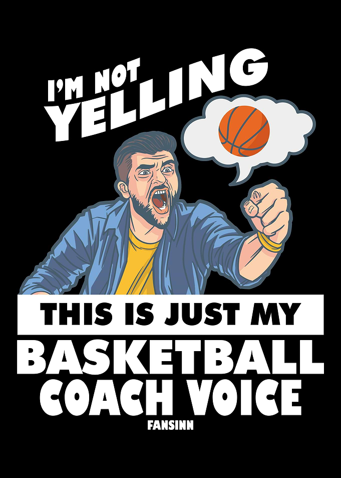 Im Not Yelling Basketball