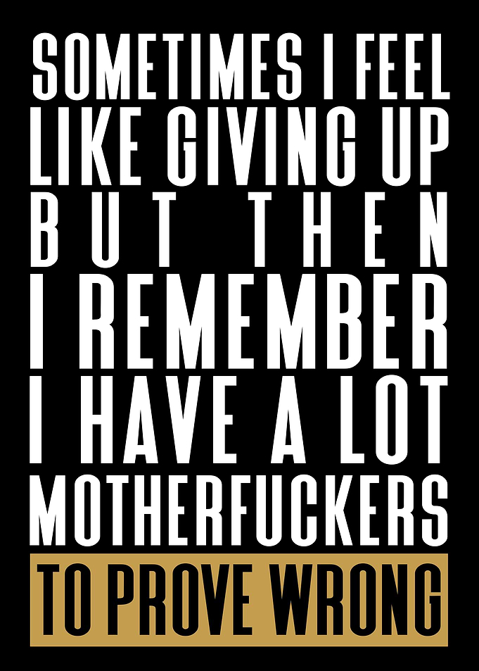 Have a lot to prove wrong