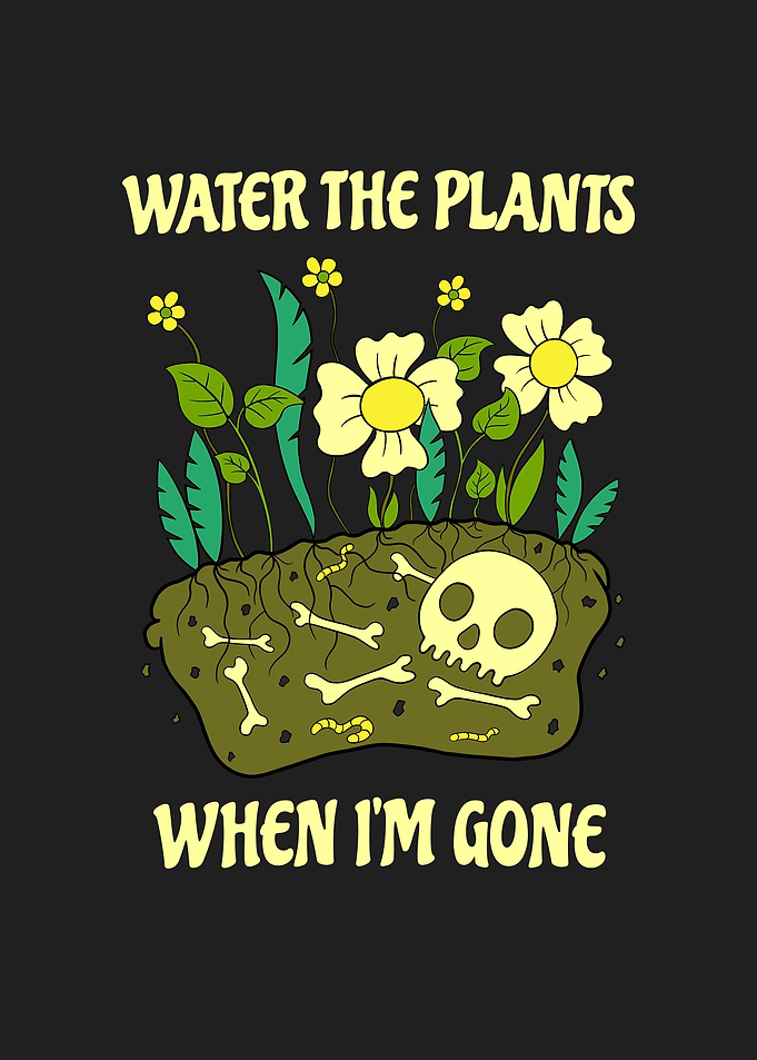 Water The Plants When Im