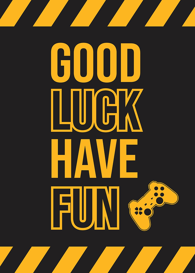 Good luck have fun