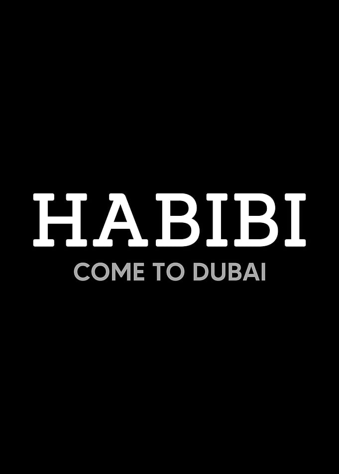 Habibi come to Dubai