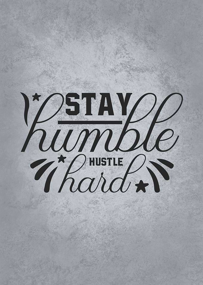 Stay Humble Hustle Hard