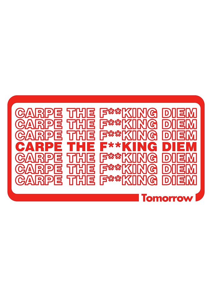 Carpe Diem Tomorrow