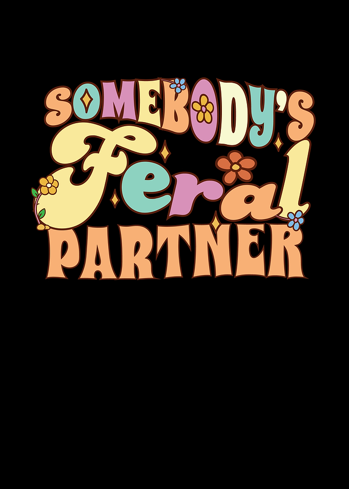 Somebodys Feral Partner