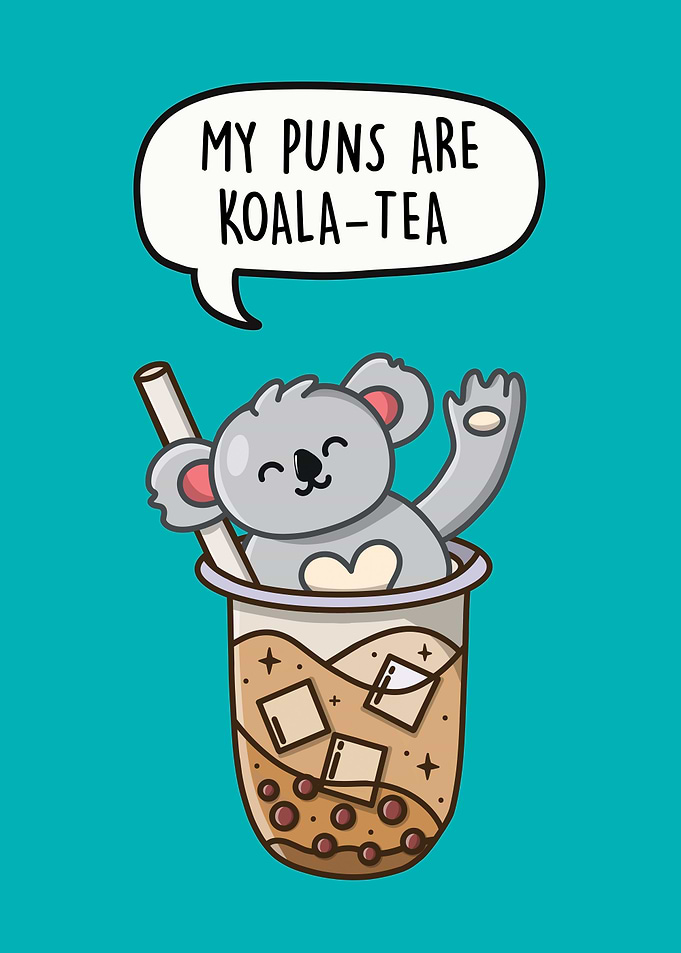My Puns Are Koala Tea